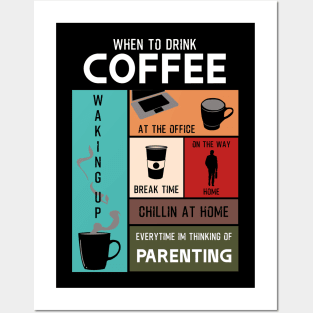 Drink Coffee Everytime im thinking of parenting Posters and Art